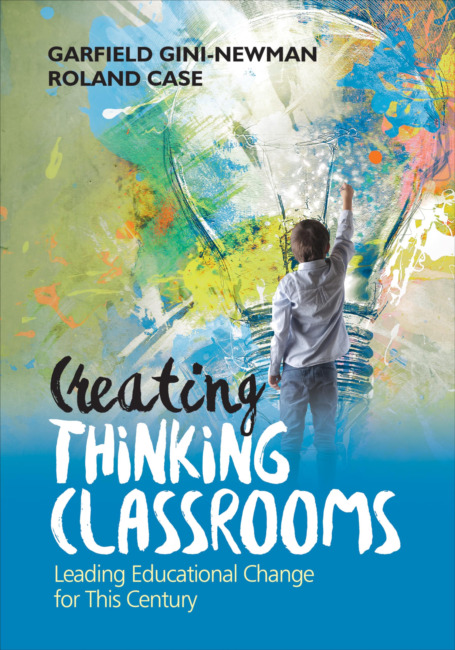 Creating Thinking Classrooms: Leading Educational Change for This